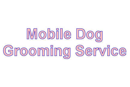 Sign saying 'Mobile Dog Grooming Service