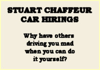 Card saying 'Stuart Chauffeur: Car Hirings. Why have others drive you mad when you can do it yourself?'