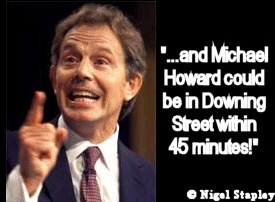 Picture of Tony Blair saying '...and Michael Howard could be in Downing Street within 45 minutes!'