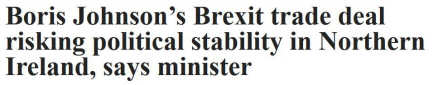 Screenshot from the 'Independent': '...Brexit trade deal risking political stability in Northern Ireland...'